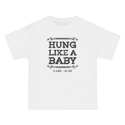 Hung Like A Baby - 8 Lbs 12 Oz - Men's Heavyweight T-Shirt