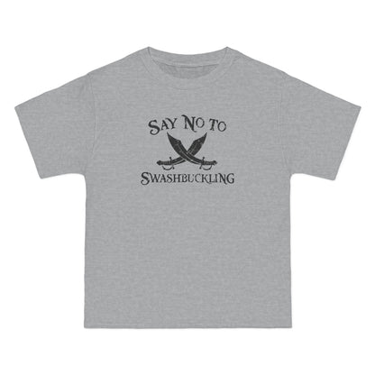 Say No To Swashbuckling - Men's Heavyweight T-Shirt