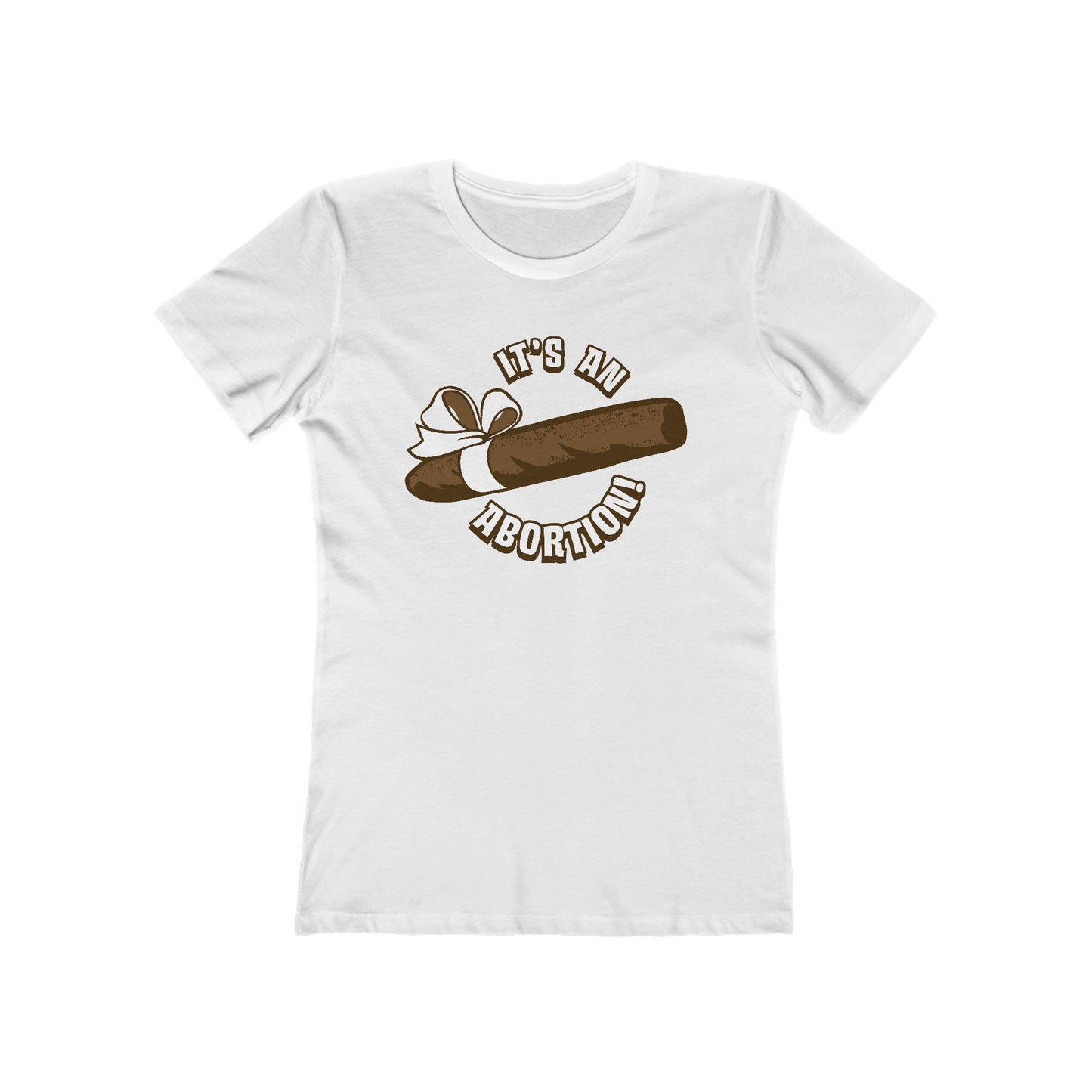 It's An Abortion - Women’s T-Shirt