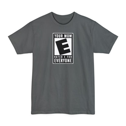 Your Mom - Rated E For Everyone - Men's Tall T-Shirt