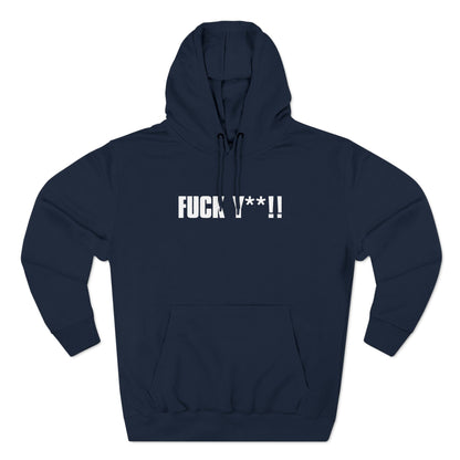 Fuck Y**! - Hoodie