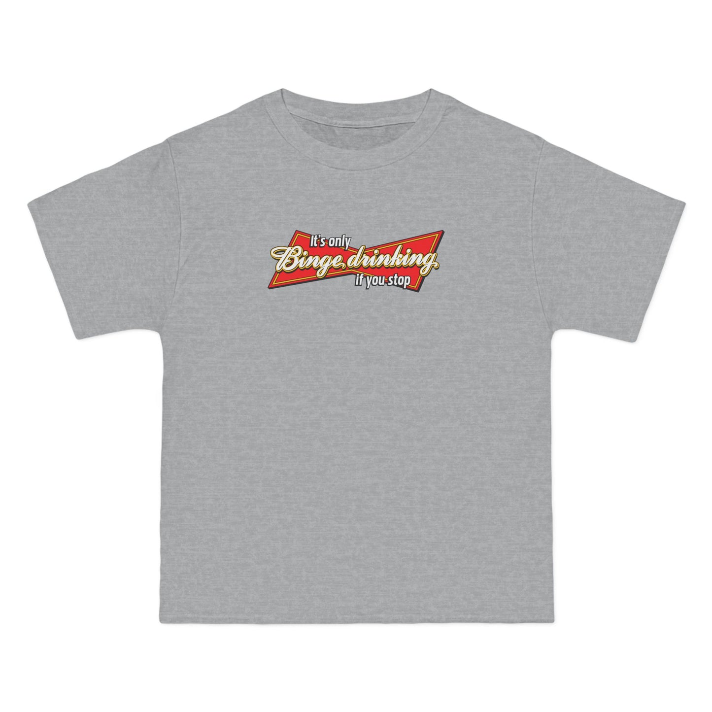 It's Only Binge Drinking If You Stop - Men's Heavyweight T-Shirt