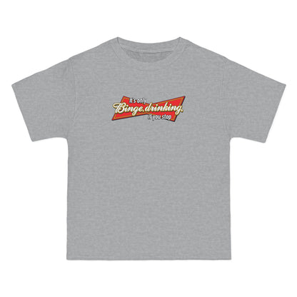 It's Only Binge Drinking If You Stop - Men's Heavyweight T-Shirt