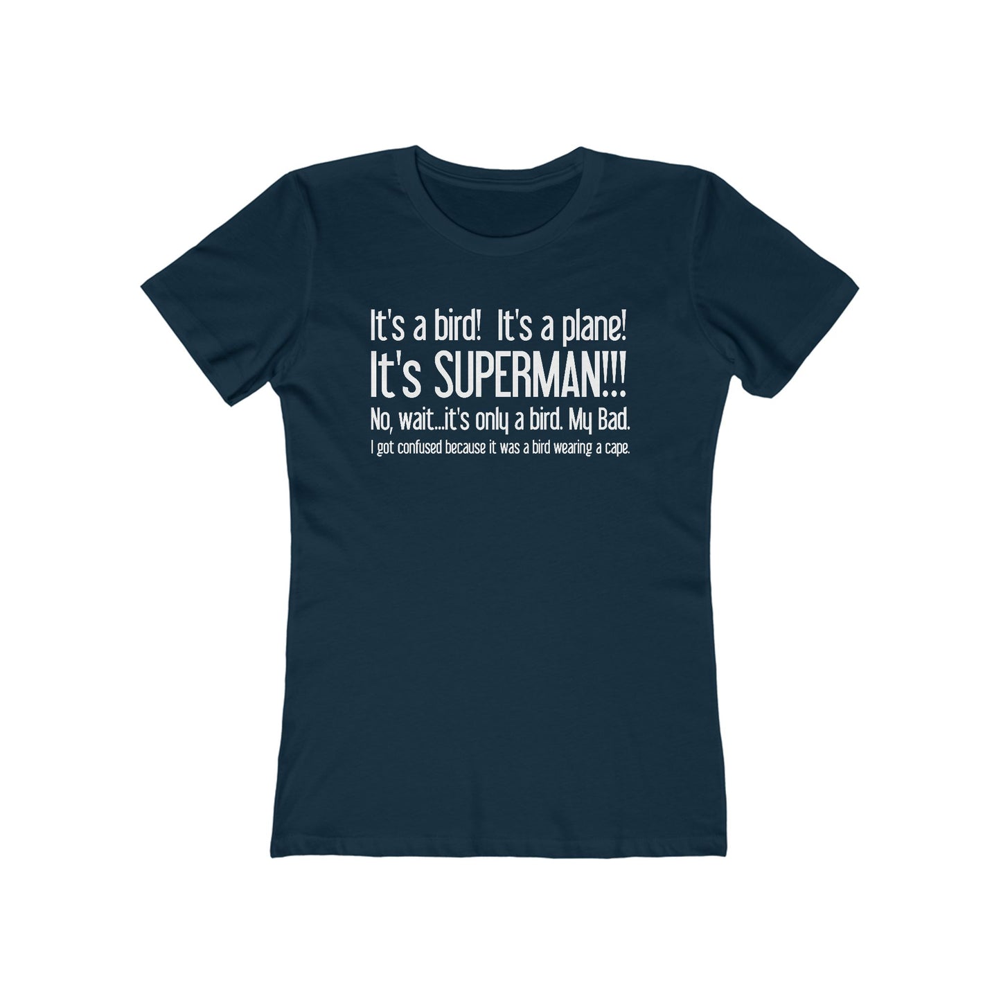 It's A Bird! It's A Plane! It's Superman!!! - Women’s T-Shirt