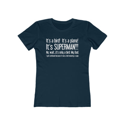 It's A Bird! It's A Plane! It's Superman!!! - Women’s T-Shirt
