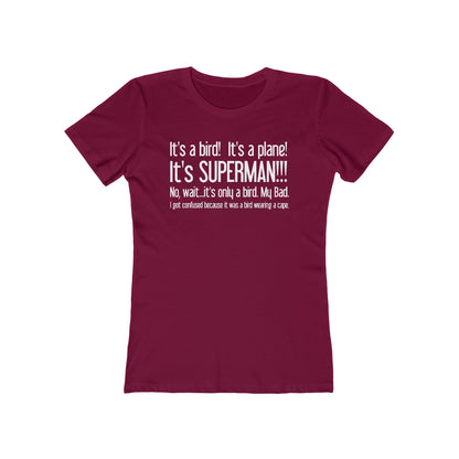 It's A Bird! It's A Plane! It's Superman!!! - Women’s T-Shirt