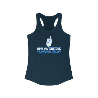 Spin My Dreidel (And By Dreidel I Mean Cock And By Spin I Mean Suck) - Women's Racerback Tank