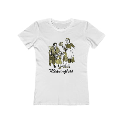 Meaningless - Women’s T-Shirt