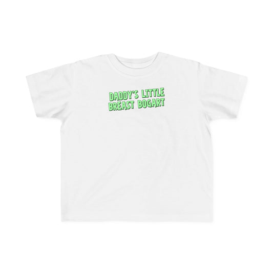 Daddy's Little Breast Bogart - Toddler T-Shirt