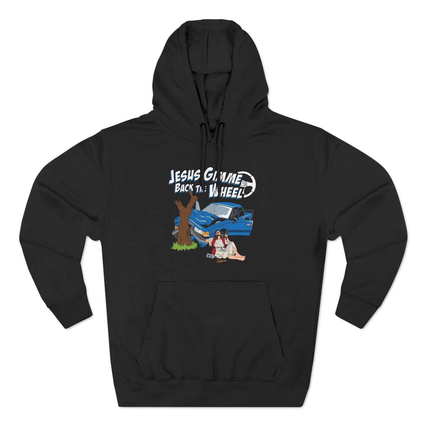 Jesus Gimme Back The Wheel - Hoodie