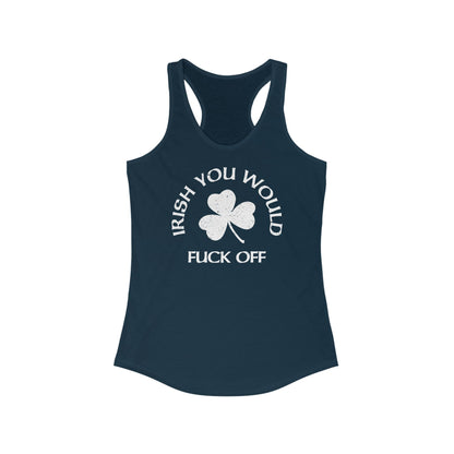 Irish You Would Fuck Off -Women’s Racerback Tank