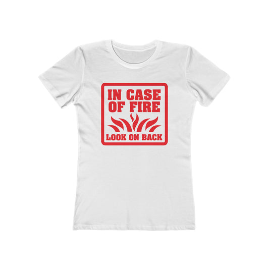 In Case Of Fire Look On Back - I Said In Case Of Fire Dumbass - Women’s T-Shirt