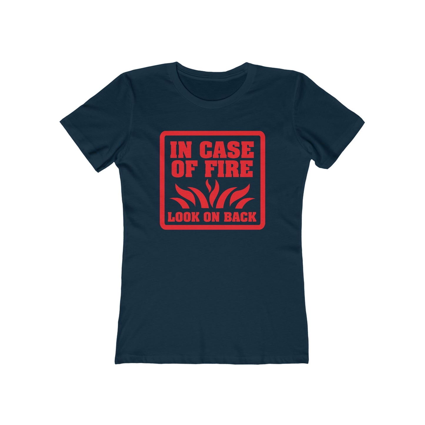 In Case Of Fire Look On Back - I Said In Case Of Fire Dumbass - Women’s T-Shirt