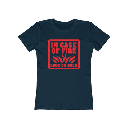 In Case Of Fire Look On Back - I Said In Case Of Fire Dumbass - Women’s T-Shirt