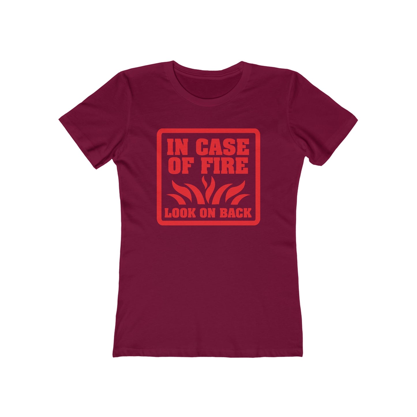In Case Of Fire Look On Back - I Said In Case Of Fire Dumbass - Women’s T-Shirt