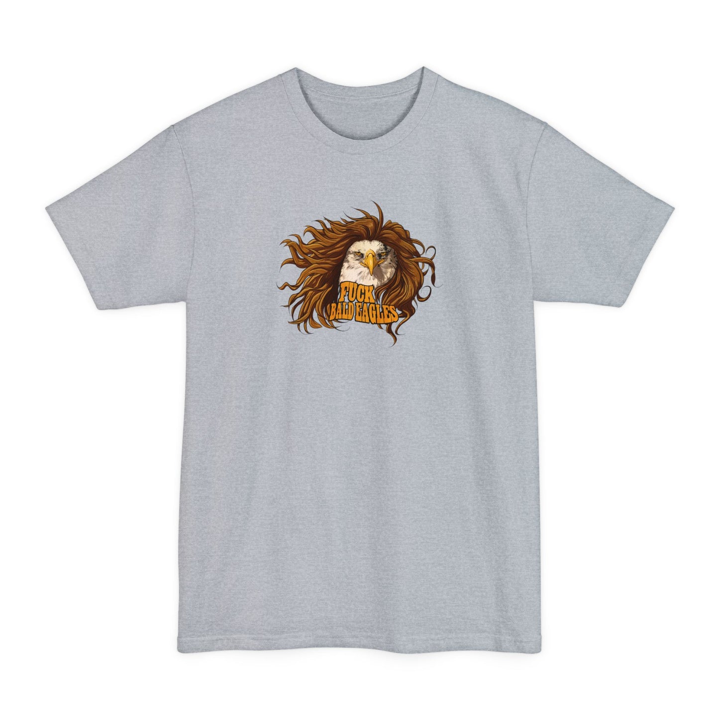 Fuck Bald Eagles - Men's Tall T-Shirt