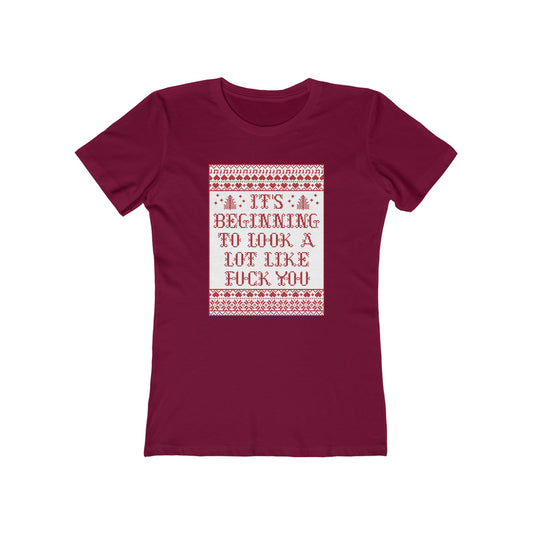 It's Beginning To Look A Lot Like Fuck You - Women's T-Shirt