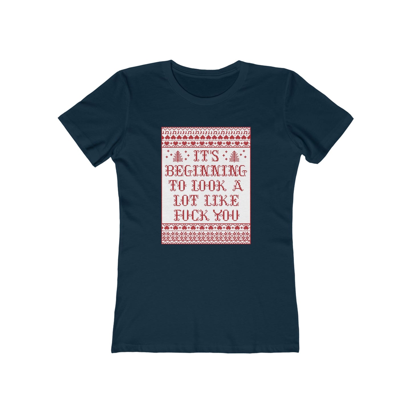 It's Beginning To Look A Lot Like Fuck You - Women's T-Shirt