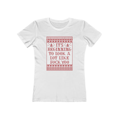 It's Beginning To Look A Lot Like Fuck You - Women's T-Shirt