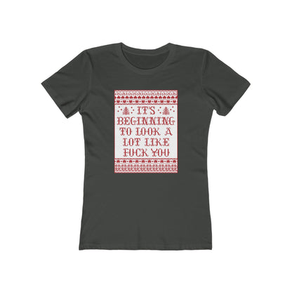 It's Beginning To Look A Lot Like Fuck You - Women's T-Shirt
