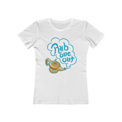 Rub One Out  - Women’s T-Shirt