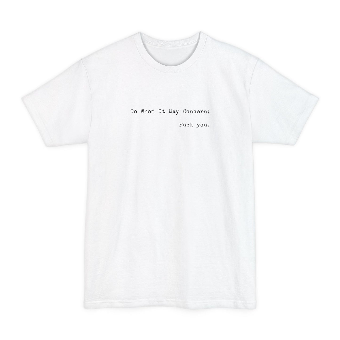 To Whom It May Concern - Men's Tall T-Shirt