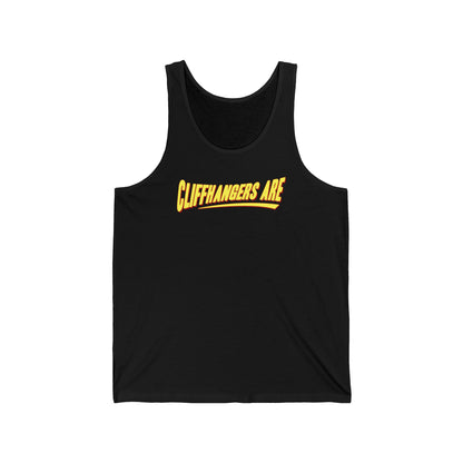 Cliffhangers Are  - Unisex Tank