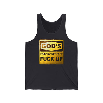 God's Biggest Fuck Up  - Unisex Tank