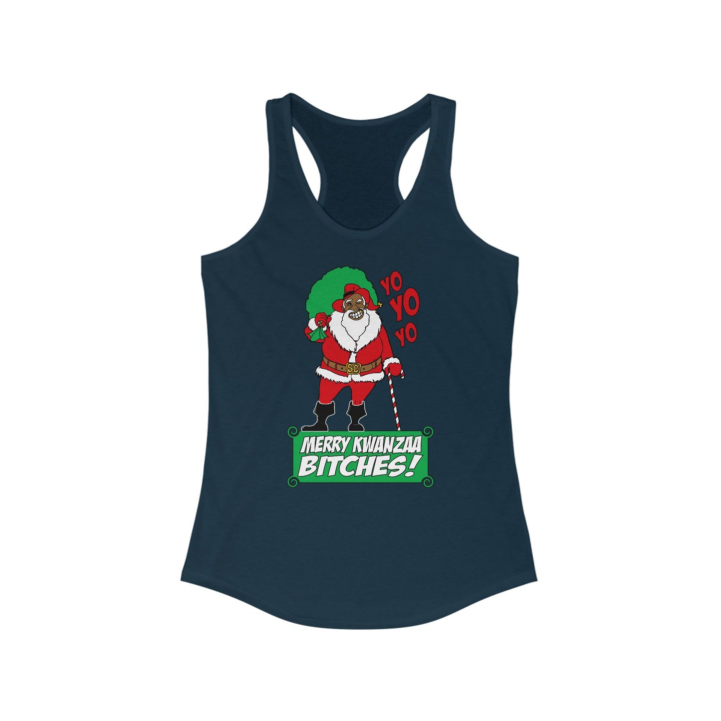 Yo Yo Yo - Merry Kwanzaa Bitches - Women's Racerback Tank
