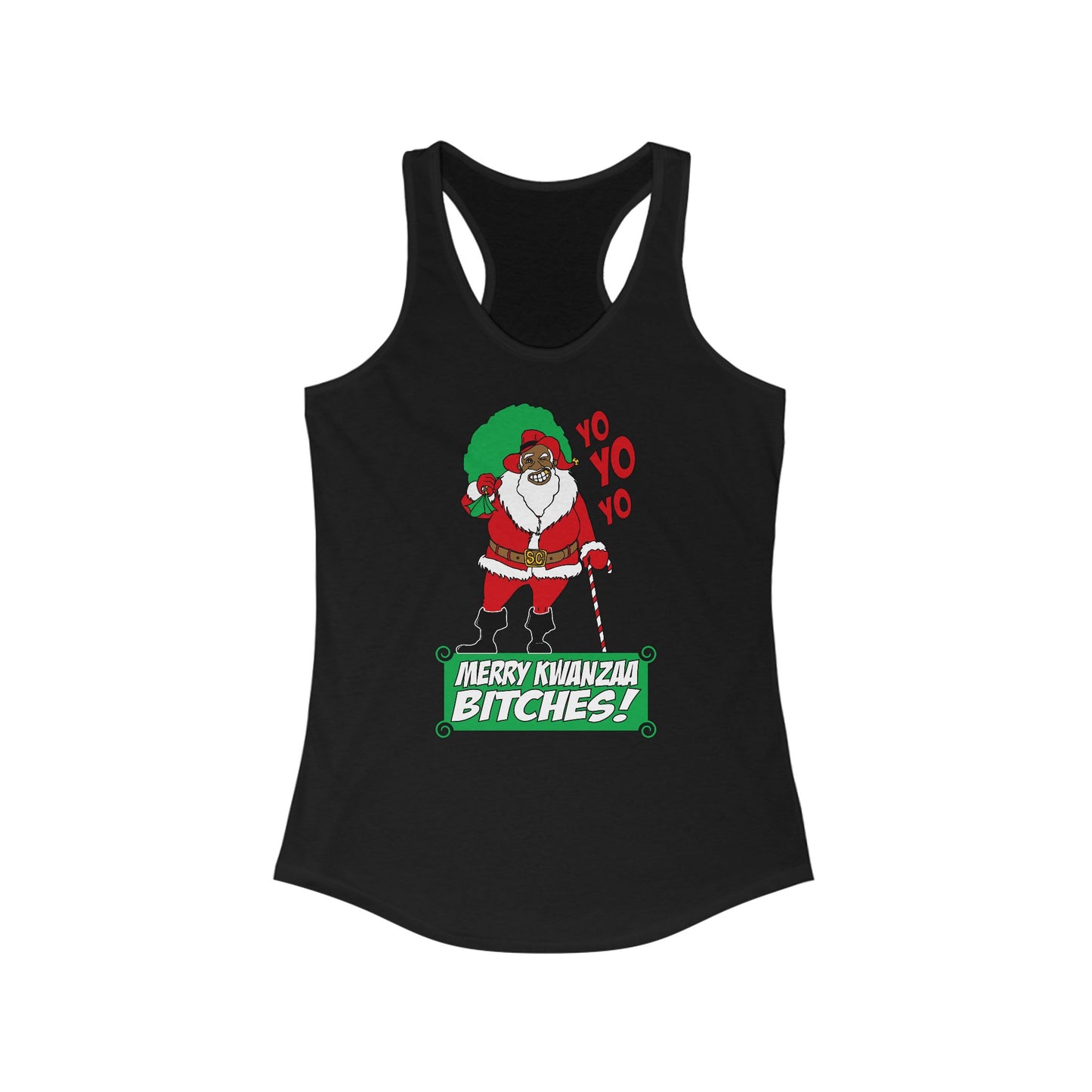 Yo Yo Yo - Merry Kwanzaa Bitches - Women's Racerback Tank
