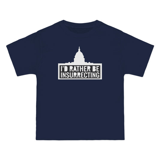 I'd Rather Be Insurrecting - Men's Heavyweight T-Shirt