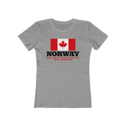 Norway - Get It? That's Not Norway's Flag At All. - Women’s T-Shirt