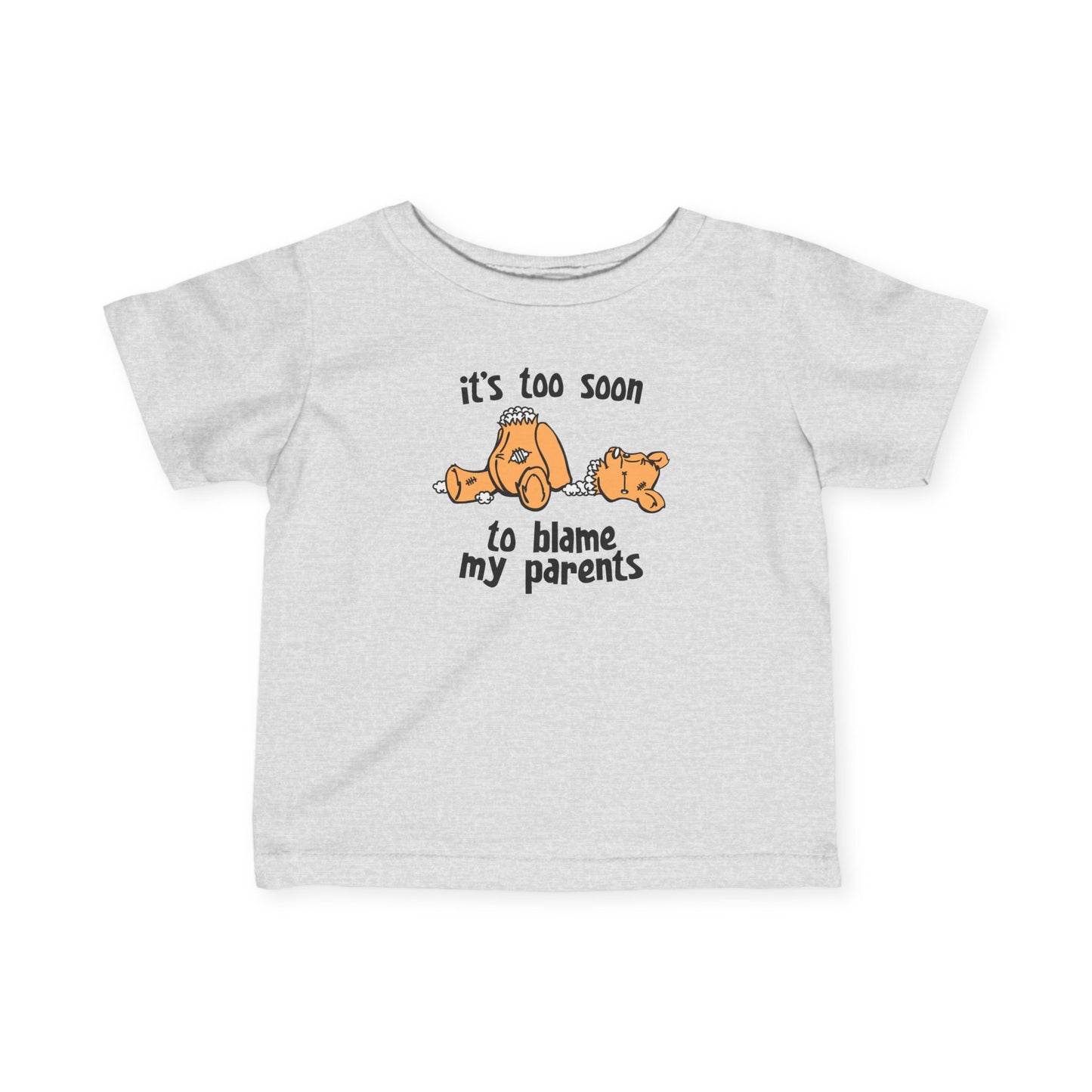 It's Too Soon To Blame My Parents - Baby T-Shirt