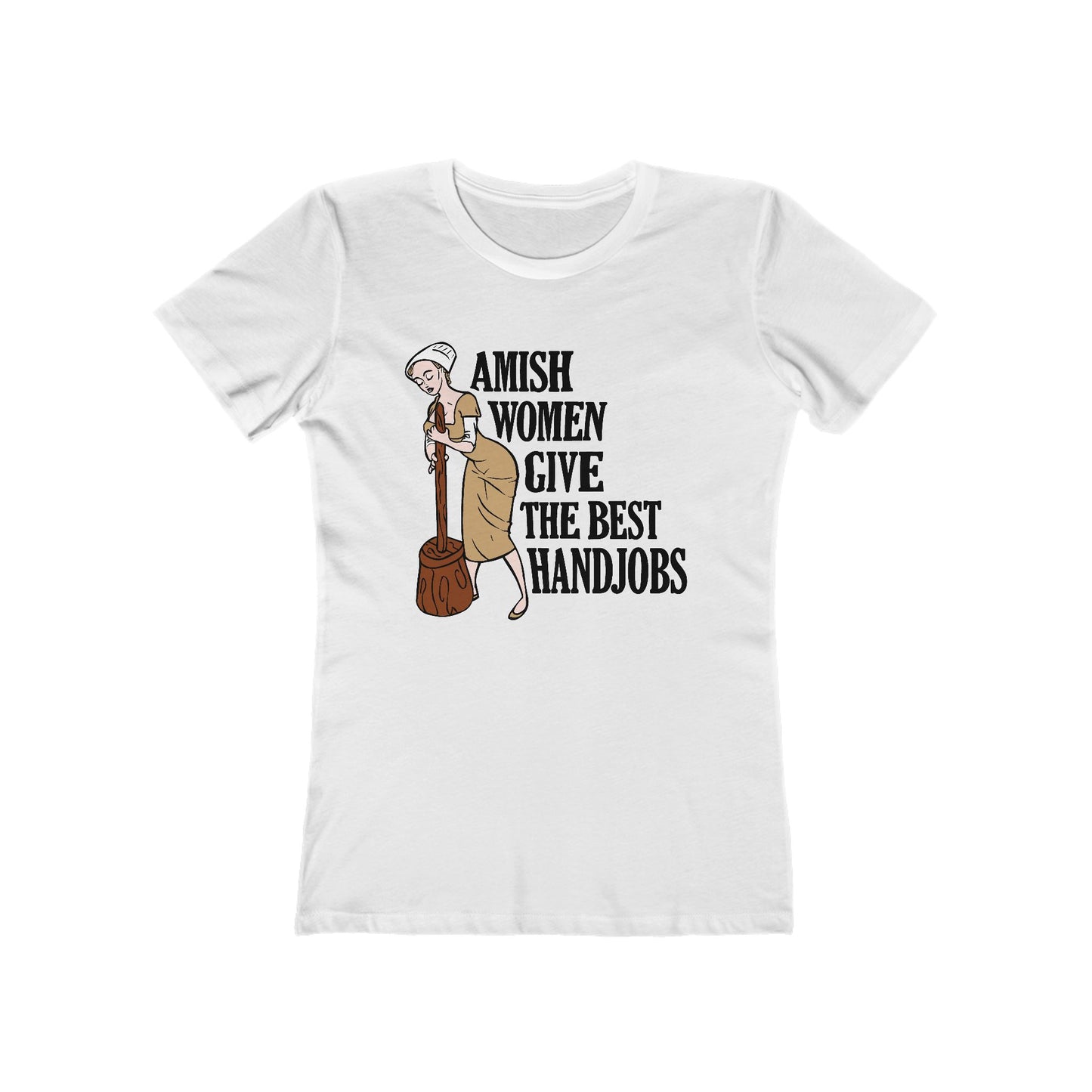 Amish Women Give The Best Handjobs - Women’s T-Shirt