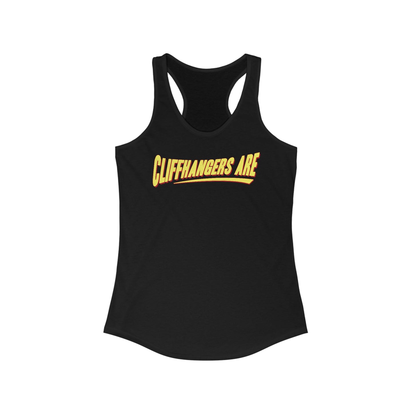 Cliffhangers Are  - Women’s Racerback Tank