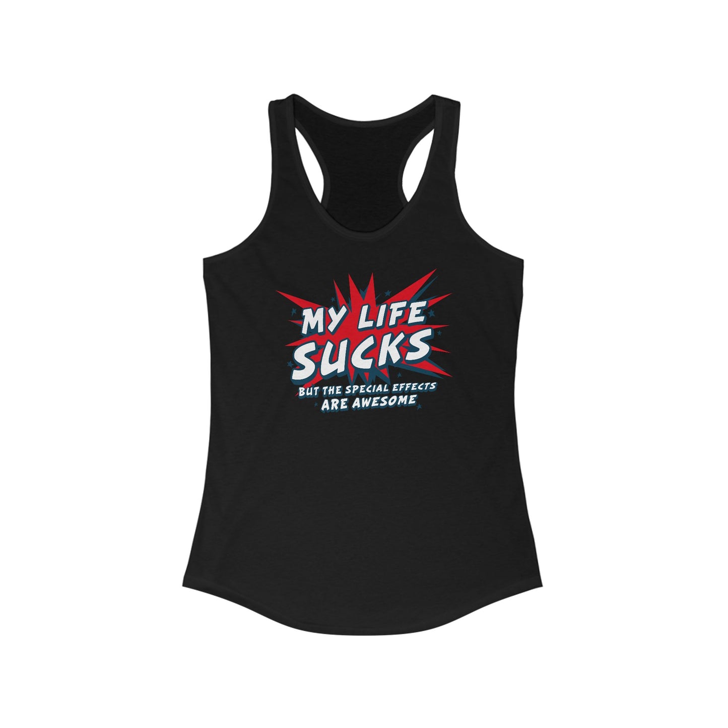 My Life Sucks - But The Special Effects Are Awesome - Women’s Racerback Tank