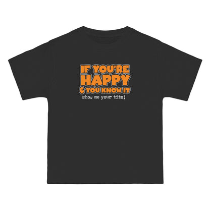 If You're Happy And You Know It Show Me Your Tits! - Men's Heavyweight T-Shirt