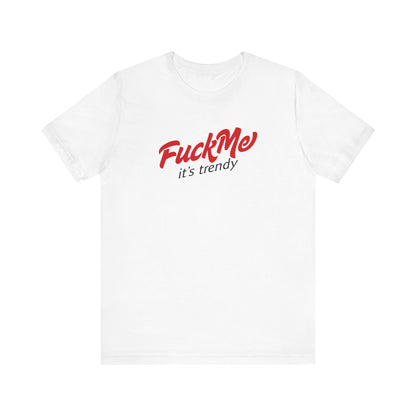 Fuck Me It's Trendy - Men's T-Shirt