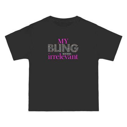 My Bling Seems Irrelevant - Men's Heavyweight T-Shirt