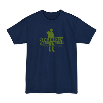 Soldiers Need Hummers - Please Help Support The Cause - Men's Tall T-Shirt