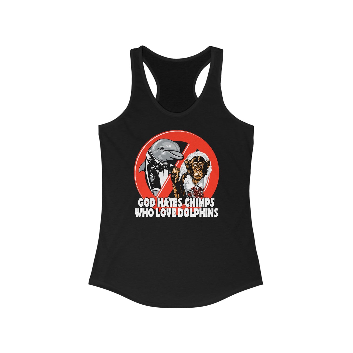 God Hates Chimps Who Love Dolphins - Women’s Racerback Tank