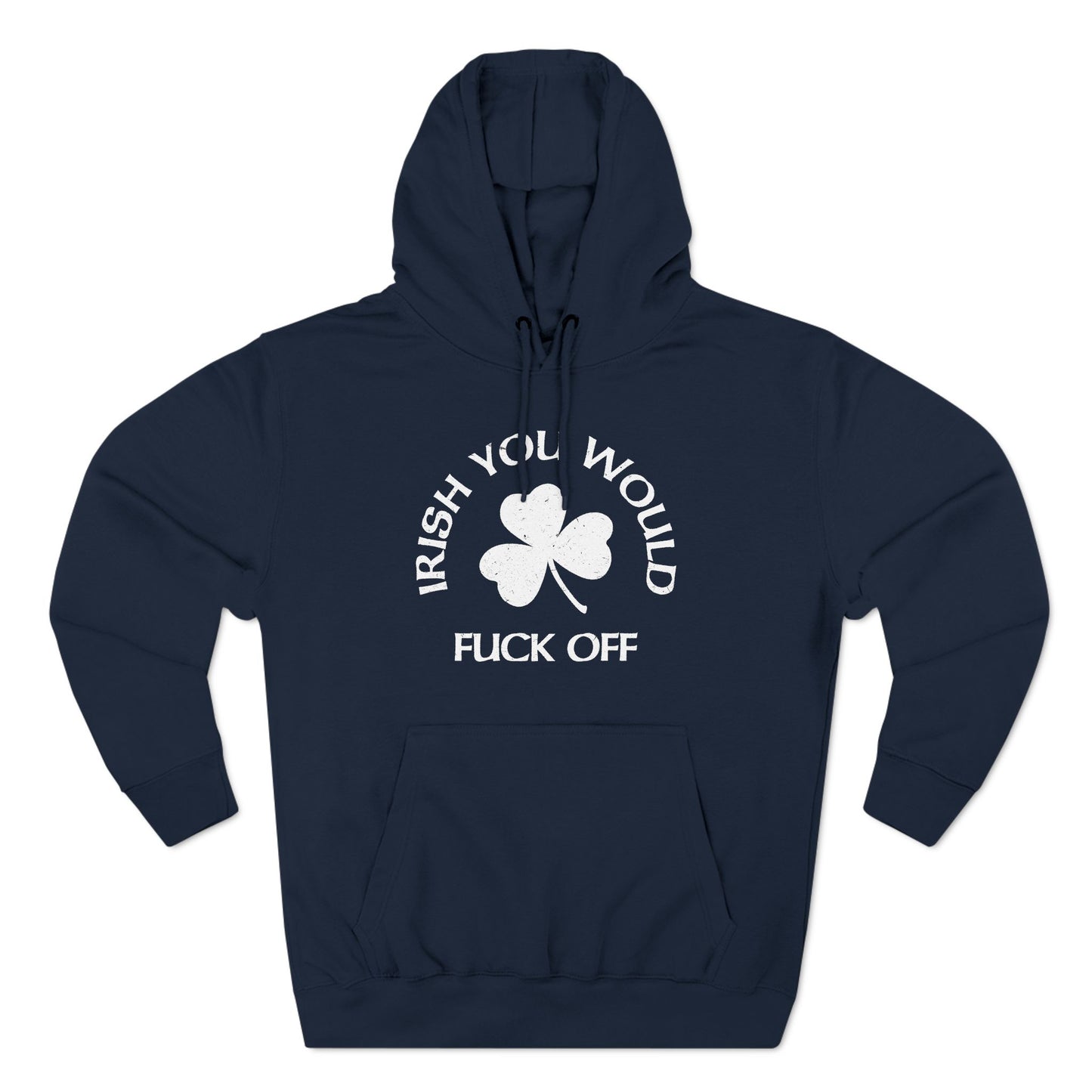 Irish You Would Fuck Off - Hoodie