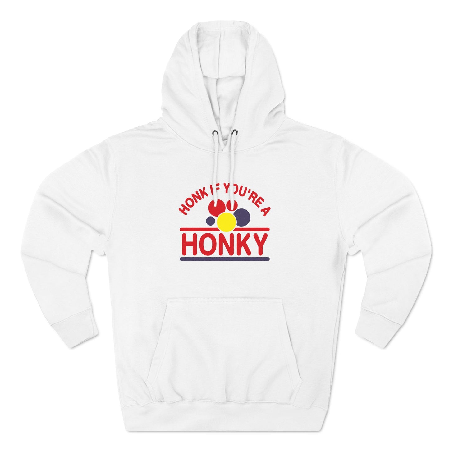Honk If You're A Honky - Hoodie