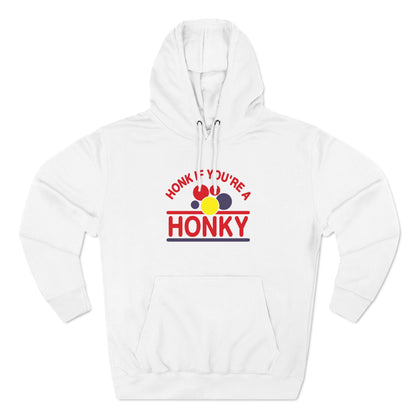 Honk If You're A Honky - Hoodie