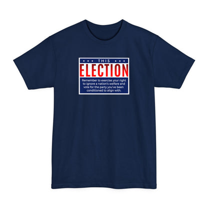 This Election Remember To Exercise Your Right - Men's Tall T-Shirt