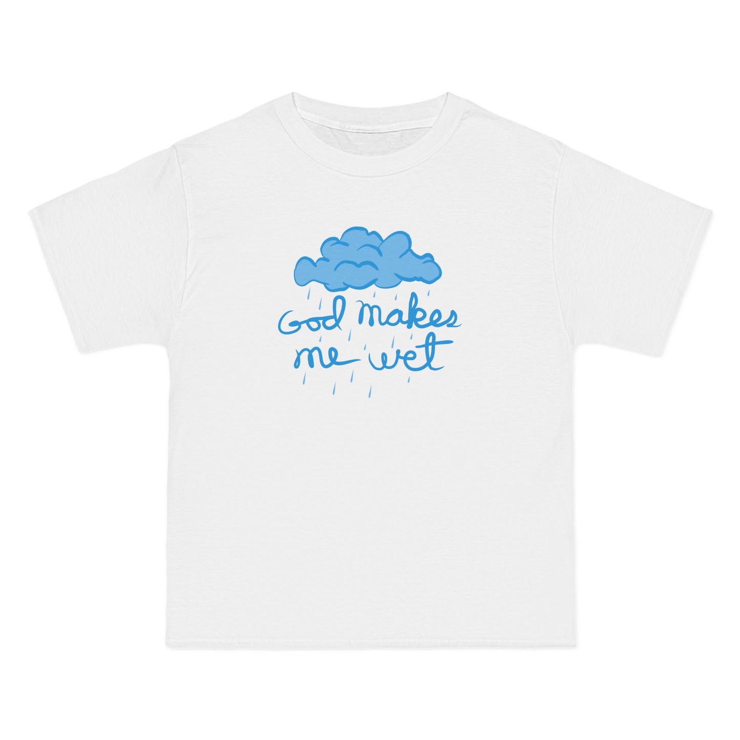 God Makes Me Wet - Men's Heavyweight T-Shirt