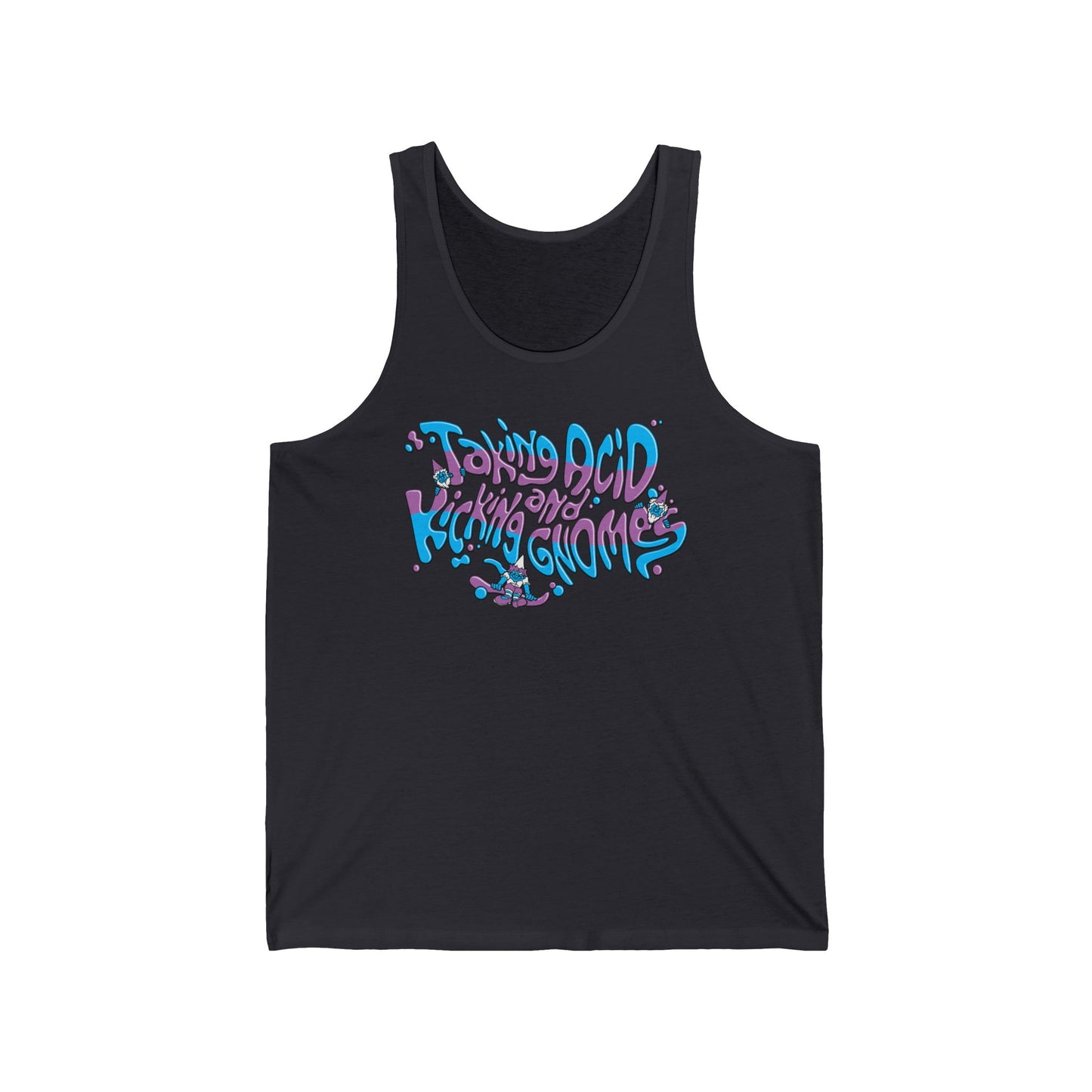Taking Acid And Kicking Gnomes - Unisex Tank