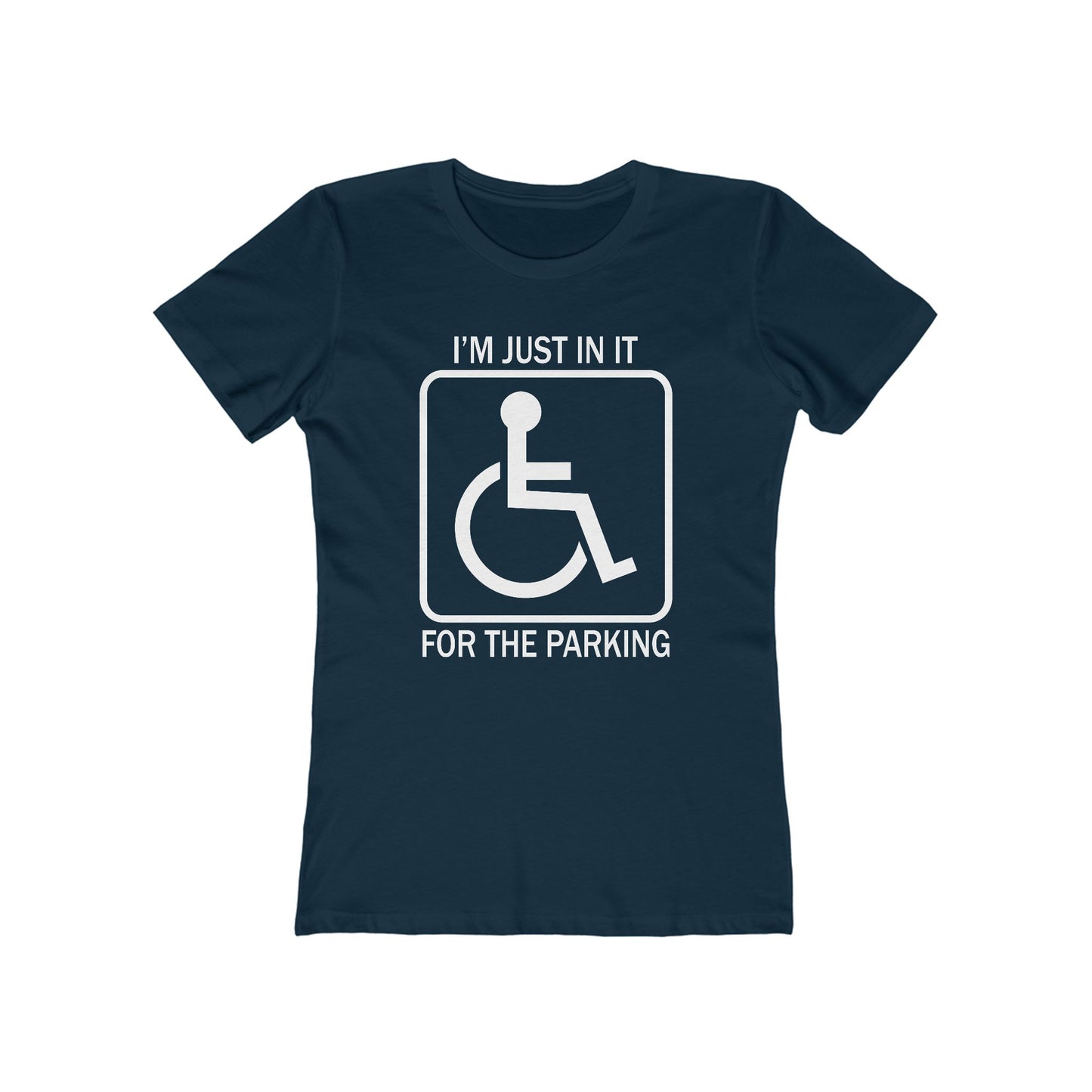 I'm Just In It For The Parking - Women’s T-Shirt