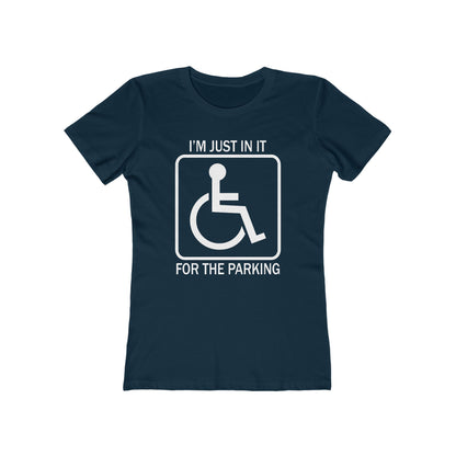 I'm Just In It For The Parking - Women’s T-Shirt