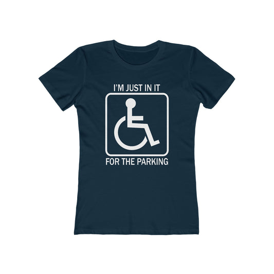 I'm Just In It For The Parking - Women’s T-Shirt